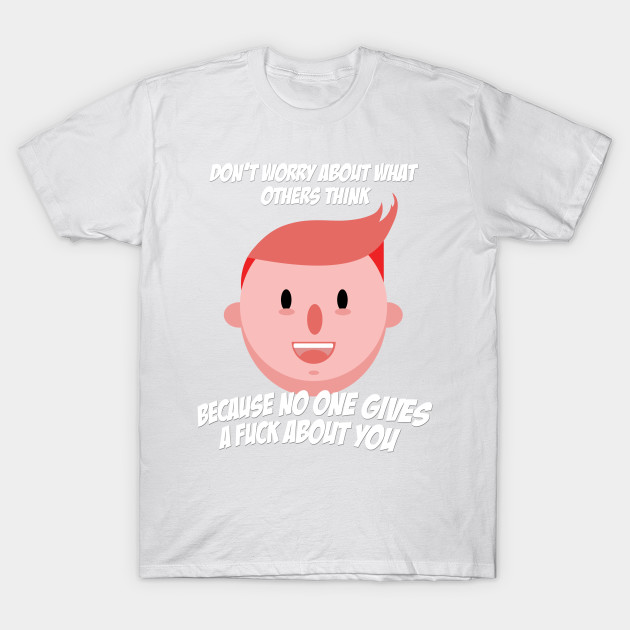 No One Gives A F*** About You T-Shirt-TOZ